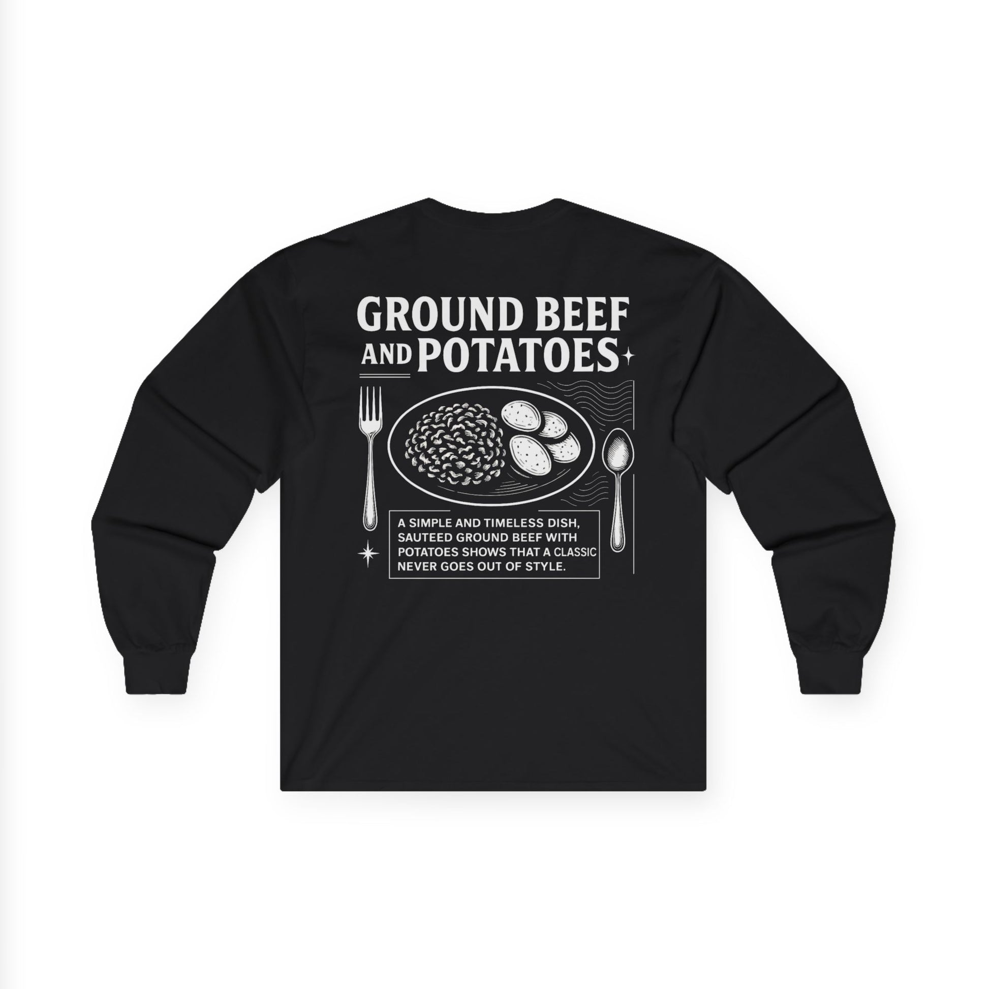 Beef and Potatoes Long Sleeve