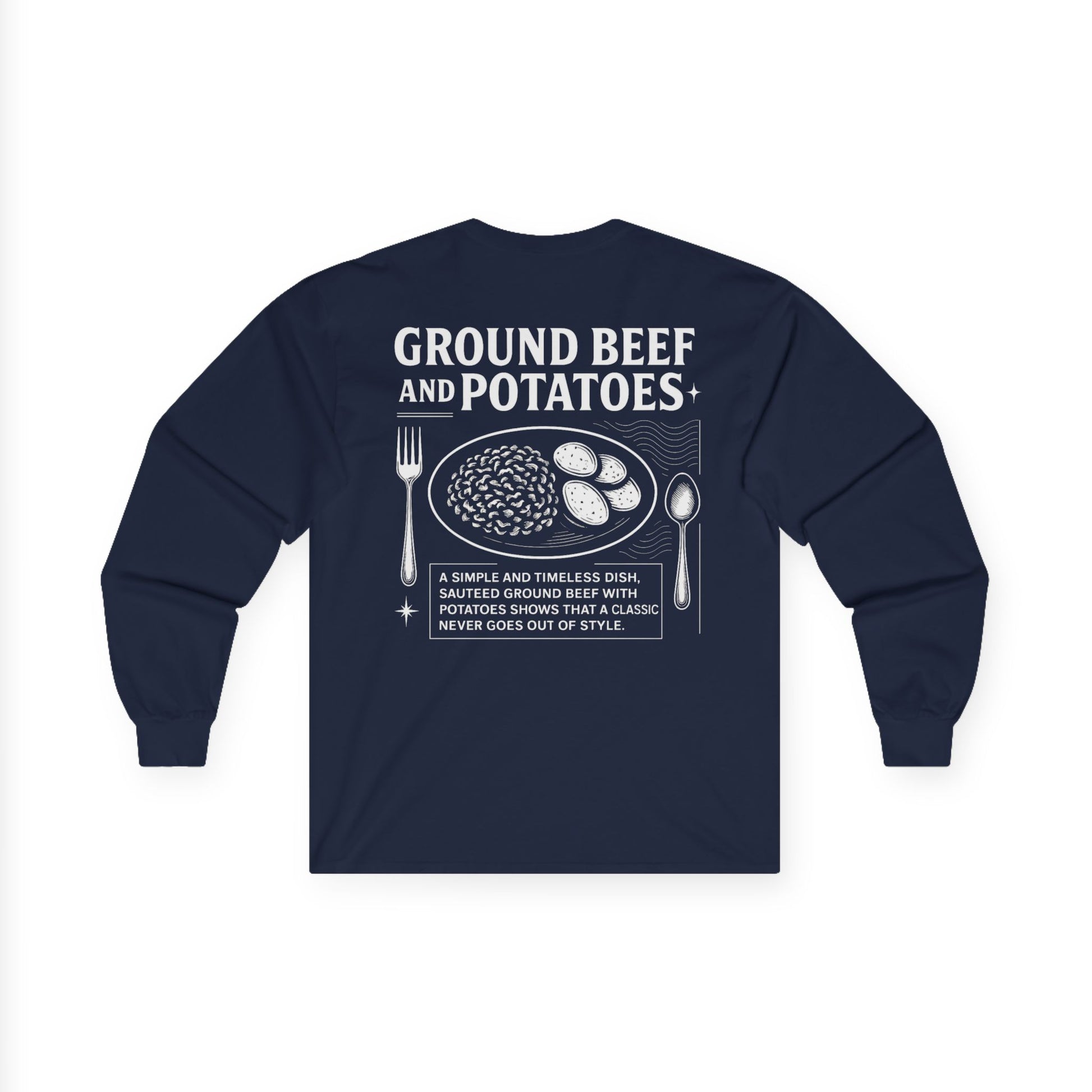 Beef and Potatoes Long Sleeve