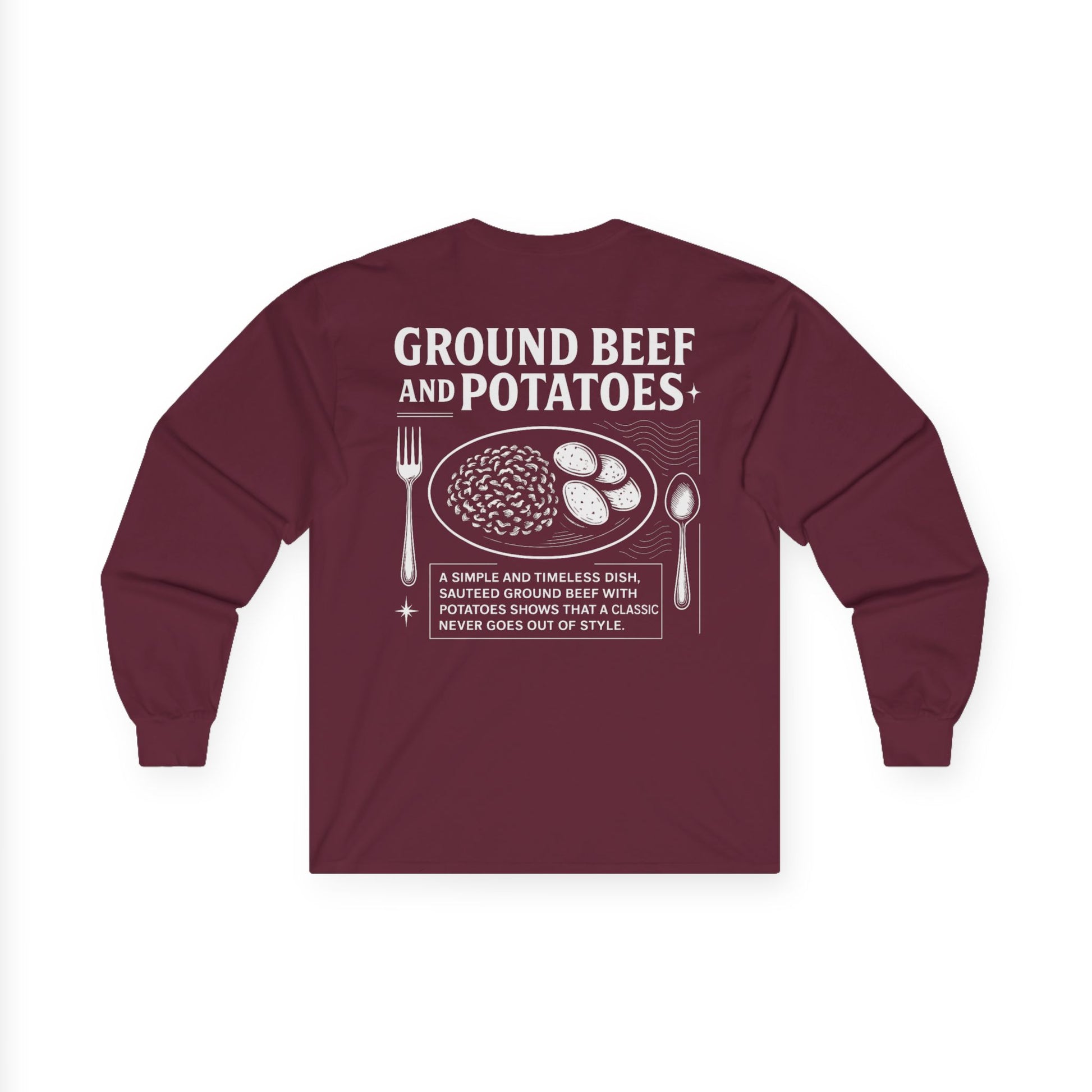 Beef and Potatoes Long Sleeve