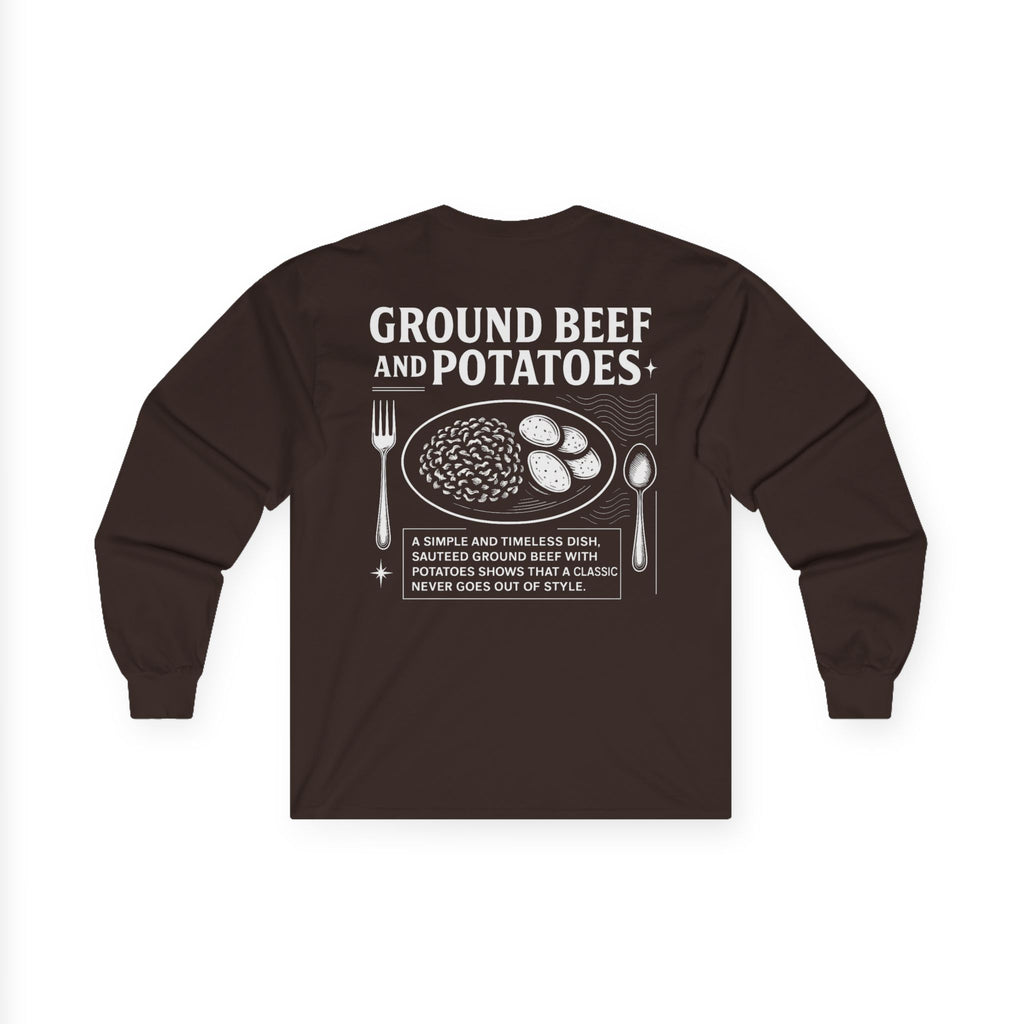 Beef and Potatoes Long Sleeve
