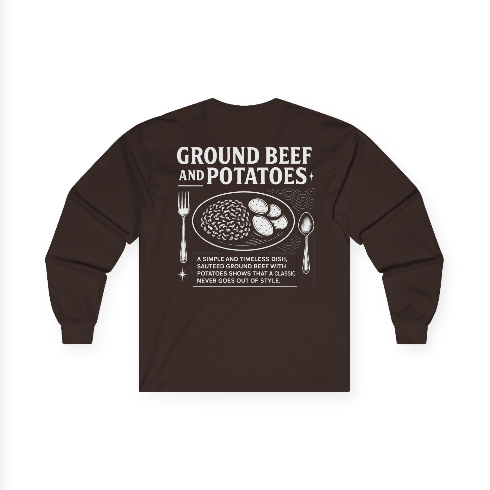 Beef and Potatoes Long Sleeve